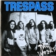 Trespass - The Works